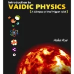 Introduction to Vaidic Physics, Vaidic Physics