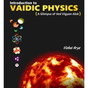 Introduction to Vaidic Physics, Vaidic Physics