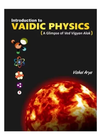 Introduction to Vaidic Physics, Vaidic Physics