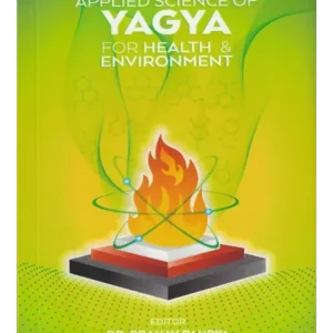 Applied Science of Yagya For Health & Environment By Dr. Pranav Pandya