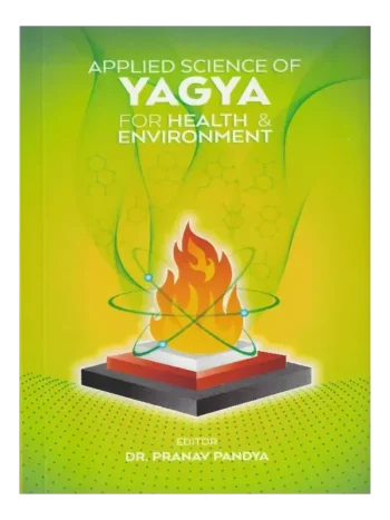 Applied Science of Yagya For Health & Environment By Dr. Pranav Pandya