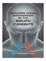 Diagnosis, Cure & Empowerment by The Breath Currents Pandit Shriram Sharma Acharya