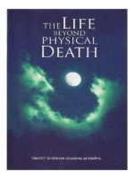 The Life Beyond Physical Death Pandit Shriram Sharma Acharya