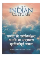 Why Indian Culture ?, Why Indian Culture ?By Pandit Shriram Sharma Acharya