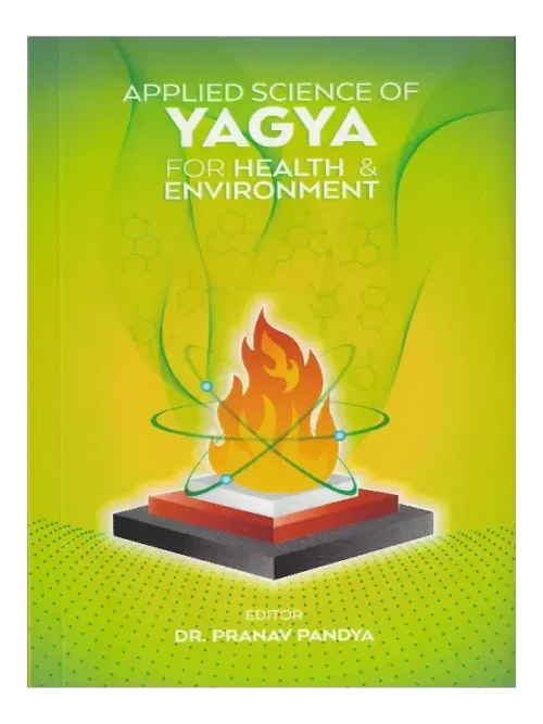Applied Science of Yagya For Health & Environment By Dr. Pranav Pandya