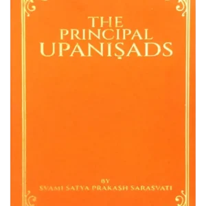 The Principal Upanisads - by Swami Satyaprakash Sarswati