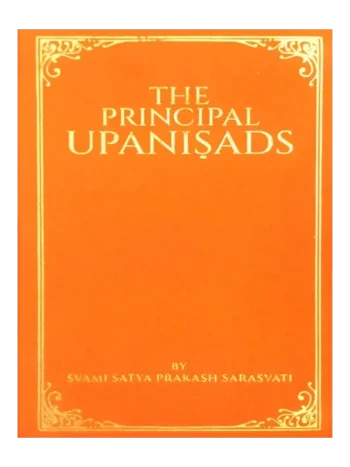 The Principal Upanisads - by Swami Satyaprakash Sarswati