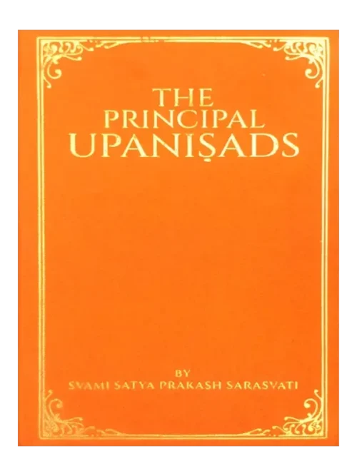 The Principal Upanisads - by Swami Satyaprakash Sarswati