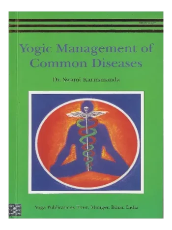 Yogic Management of Common Diseases Dr. Swami Karmananda