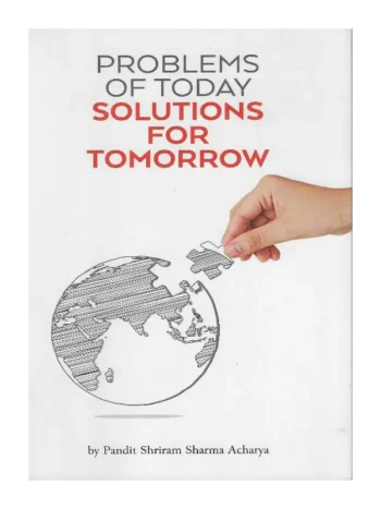 Problems of Today Solutions for Tomorrow