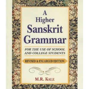 A Higher Sanskrit Grammar