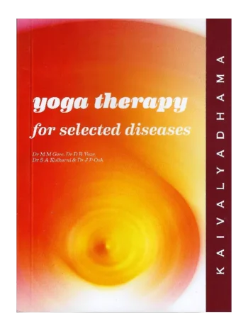 Yoga Therapy for selected Diseases, Yoga Therapy for selected Diseases Kaivalyadhama, Yoga Therapy for selected Diseases English Version, Yoga Book Yoga Therapy for selected Diseases, Best Yoga Therapy Book Yoga Therapy for selected Diseases, Yoga Therapy Book Yoga Therapy for selected Diseases