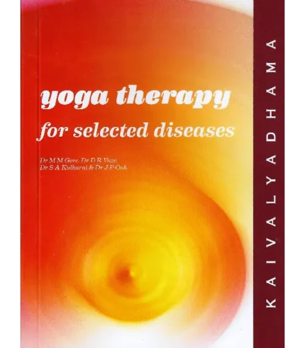 Yoga Therapy for selected Diseases, Yoga Therapy for selected Diseases Kaivalyadhama, Yoga Therapy for selected Diseases English Version, Yoga Book Yoga Therapy for selected Diseases, Best Yoga Therapy Book Yoga Therapy for selected Diseases, Yoga Therapy Book Yoga Therapy for selected Diseases