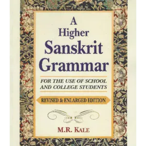 A Higher Sanskrit Grammar