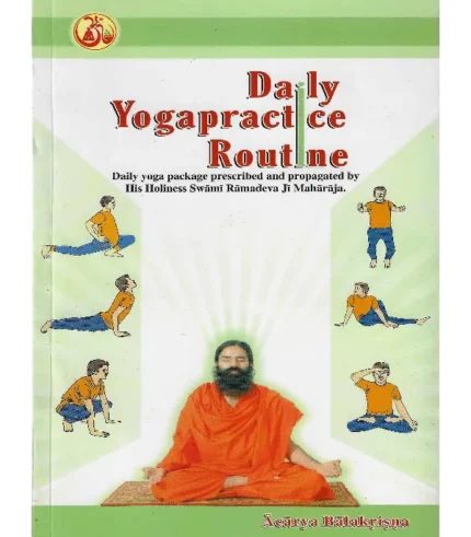Daily Yogapractice Routine (English) Acharya Balkrishna, Daily Yogapractice Routine Acharya Balkrishna, Daily Yogapractice Routine Swami Ramdev, Daily Yogapractice Routine Patanjali Divya Prakashan, Daily Yogapractice Routine Patanjali Divya Prakashan Book, Daily Yogapractice Routine Patanjali Book