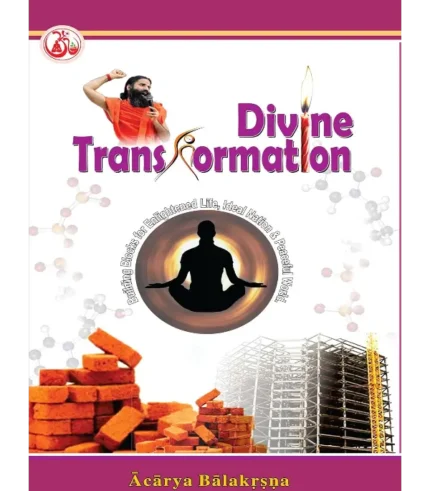 Divine Transformation, Divine Transformation English, Divine Transformation Acharya Balakrishna, Acharya Balakrishna Book Divine Transformation, Divya Prakashan Haridwar Book Divine Transformation, Divine Transformation Buy Online, Divine Transformation Swami Rmdev